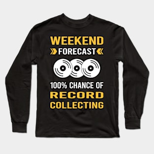 Weekend Forecast Record Collecting Records Long Sleeve T-Shirt